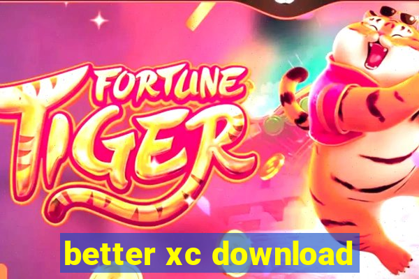 better xc download